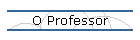 O Professor